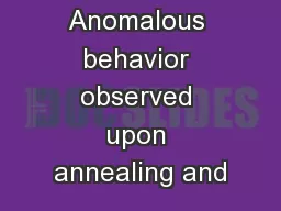 Anomalous behavior observed upon annealing and