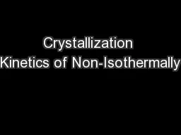 Crystallization Kinetics of Non-Isothermally