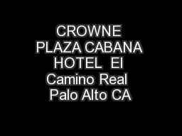 CROWNE PLAZA CABANA HOTEL  El Camino Real  Palo Alto CA