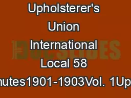 Upholsterer's Union International Local 58 Minutes1901-1903Vol. 1Uphol