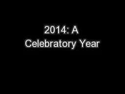 2014: A Celebratory Year