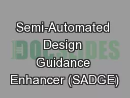 Semi-Automated Design Guidance Enhancer (SADGE)