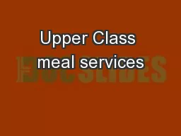 Upper Class meal services