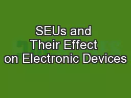 SEUs and Their Effect on Electronic Devices