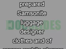 e all came so prepared Samsonite luggage designer clothes and of course mobile phones