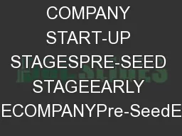 COMPANY START-UP STAGESPRE-SEED STAGEEARLY STAGECOMPANYPre-SeedEarly S
