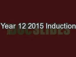 Year 12 2015 Induction