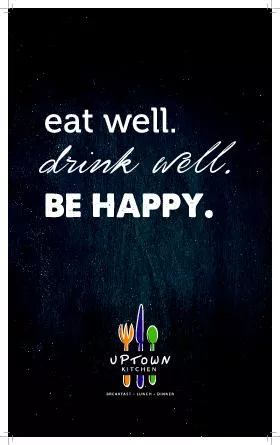 EAT WELL.    DRINK WELL.    BE HAPPY.