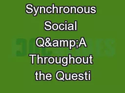 Supporting Synchronous Social Q&A Throughout the Questi