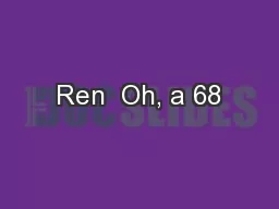 Ren  Oh, a 68