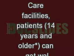 At Express Care facilities, patients (14 years and older*) can get wal