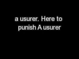 a usurer. Here to punish A usurer
