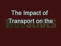 The Impact of Transport on the