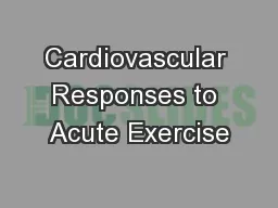 Cardiovascular Responses to Acute Exercise