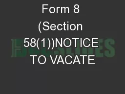 Form 8 (Section 58(1))NOTICE TO VACATE