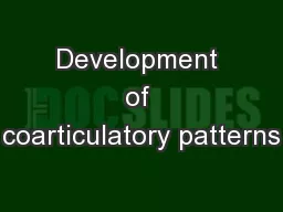 Development of coarticulatory patterns