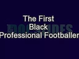 The First Black Professional Footballer