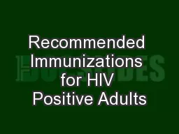 Recommended Immunizations for HIV Positive Adults
