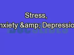 Stress, Anxiety & Depression: