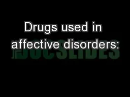 Drugs used in affective disorders:
