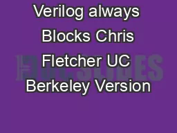 Verilog always  Blocks Chris Fletcher UC Berkeley Version