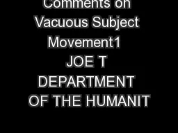 Comments on Vacuous Subject Movement1  JOE T DEPARTMENT OF THE HUMANIT