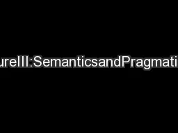 24.903Language&StructureIII:SemanticsandPragmaticsSpring2003,2-151,MW1