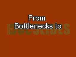 From Bottlenecks to