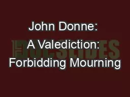John Donne: A Valediction: Forbidding Mourning