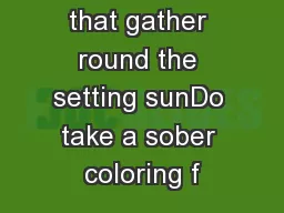 The clouds that gather round the setting sunDo take a sober coloring f