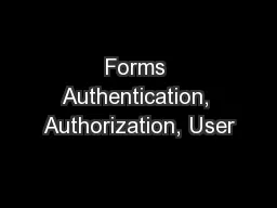 Forms Authentication, Authorization, User