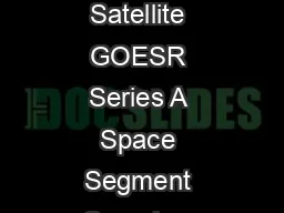 Next Generation Geostationary Operational Environmental Satellite GOESR Series A Space