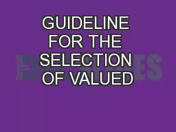 GUIDELINE FOR THE SELECTION OF VALUED