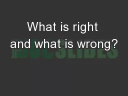 What is right and what is wrong?