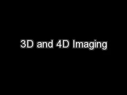 3D and 4D Imaging