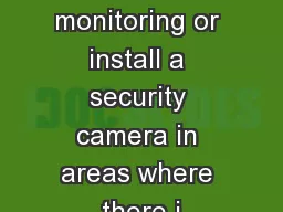 Step up monitoring or install a security camera in areas where there i
