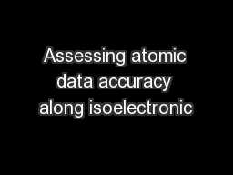 Assessing atomic data accuracy along isoelectronic