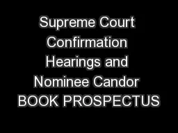 Supreme Court Confirmation Hearings and Nominee Candor BOOK PROSPECTUS