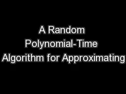 A Random Polynomial-Time Algorithm for Approximating
