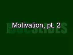 Motivation, pt. 2