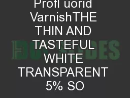 Proﬂ uorid VarnishTHE THIN AND TASTEFUL WHITE TRANSPARENT 5% SO