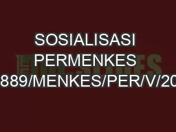 SOSIALISASI PERMENKES RI 889/MENKES/PER/V/2011