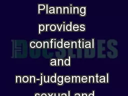 Family Planning provides confidential and  non-judgemental sexual and