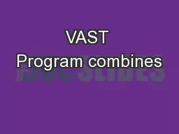 VAST Program combines