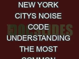Bill de Blasio Mayor Emily Lloyd Commissioner A GUIDE TO NEW YORK CITYS NOISE CODE UNDERSTANDING THE MOST COMMON SOURCES OF NOISE IN THE CITY Visit us at nyc