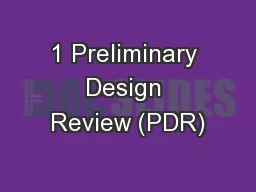 1 Preliminary Design Review (PDR)