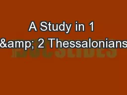 A Study in 1 & 2 Thessalonians