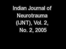 Indian Journal of Neurotrauma (IJNT), Vol. 2, No. 2, 2005