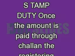 REFUND OF STAMP DUTY PAID PROCEDURE FOR REFUND OF S TAMP DUTY Once the amount is paid