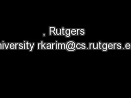 , Rutgers University rkarim@cs.rutgers.edu